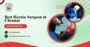 Best Hernia Surgeon in Chennai 