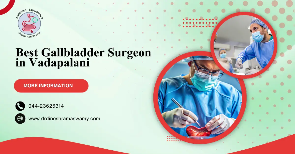 Best Gallbladder Surgeon in Vadapalani