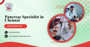 Pancreas specialist in chennai